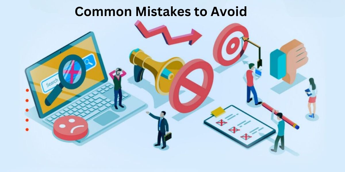 Common mistakes to avoid: lack of planning, poor communication, ignoring feedback, rushing decisions.